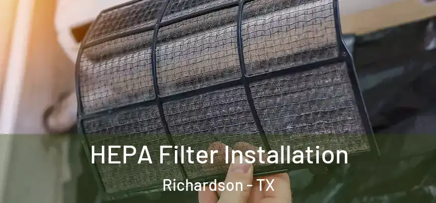 HEPA Filter Installation Richardson - TX